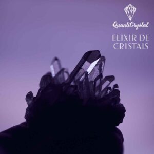 ELIXIR DE CRISTAIS - QUANTICRYSTAL